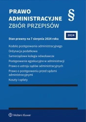 Prawo administracyjne. Zbiór przepisów 2024 - opracowanie zbiorowe