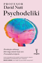 Psychodeliki. Rewolucyjne substancje.. - David Nutt
