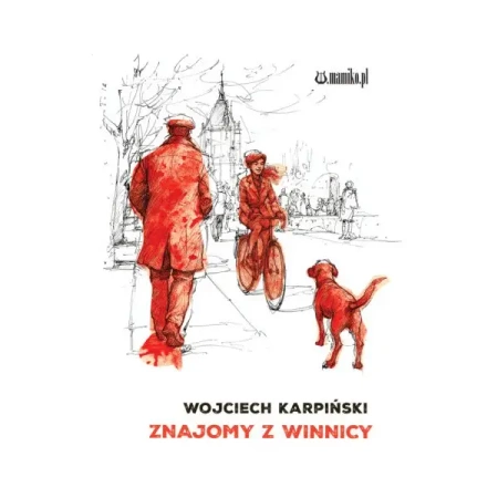 Znajomy z winnicy - Wojciech Karpiński