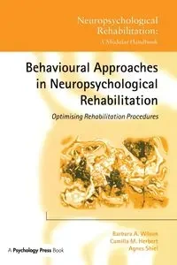 Behavioural Approaches in  Neuropsychological Rehabilitation - Wilson Barbara A.