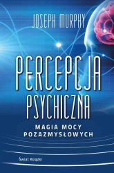 Percepcja psychiczna magia mocy pozazmyslowej pock - Joseph Murphy