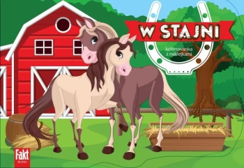 W stajni. Kolorowanka z naklejkami - praca zbiorowa