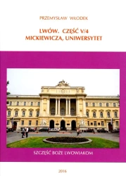 Lwów. Część V/4. Mickiewicza, Uniwersytet - Przemysław Włodek