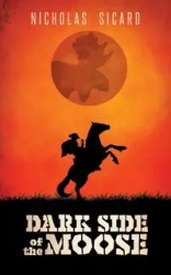 Dark Side of the Moose - Nicholas Sicard