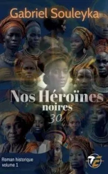 Nos Héroïnes noires - Gabriel Souleyka
