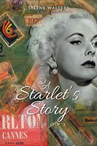 A Starlet's Story - Selene Lamm Walters