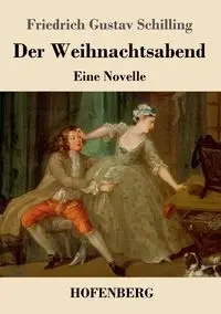 Der Weihnachtsabend - Schilling Friedrich Gustav