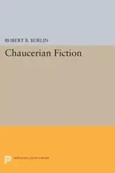 Chaucerian Fiction - Burlin Robert B.