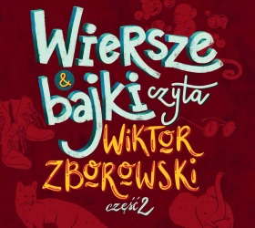 Wiersze i bajki czyta Wiktor Zborowski. Część 2. CD
