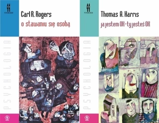 Ja jestem OK ty jesteś OK + O stawaniu się osobą - Carl R. Rogers