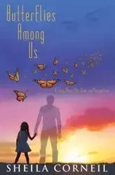 Butterflies Among Us - Sheila Irene Corneil