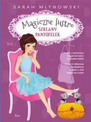 Magiczne lustro. Szklany pantofelek. Tom 2 - Sarah Mlynowski