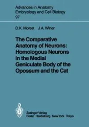 The Comparative Anatomy of Neurons - Kent Morest D.