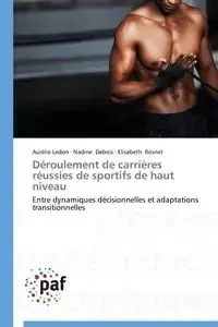 Déroulement de carrières réussies de sportifs de haut niveau - Collectif