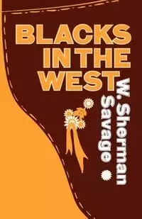 Blacks in the West - Sherman Savage W.