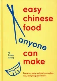 Easy Chinese Food Anyone Can Make - Chung Emma