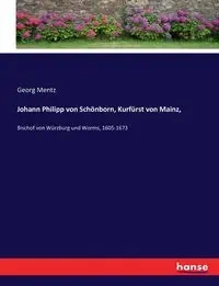 Johann Philipp von Schönborn, Kurfürst von Mainz, - Mentz Georg