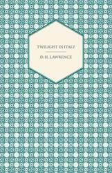 Twilight in Italy - Lawrence D. H.