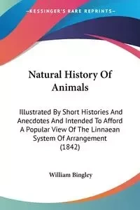 Natural History Of Animals - William Bingley