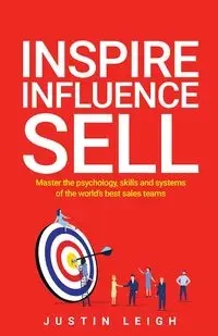 Inspire, Influence, Sell - Leigh Justin