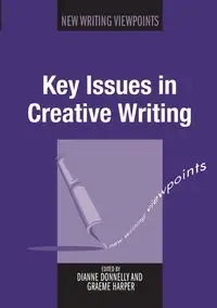 Key Issues in Creative Writing - Donnelly Dianne