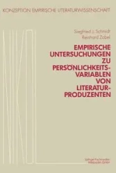Empirische Untersuchungen zu Persönlichkeitsvariablen von Literaturproduzenten - Schmidt Siegfried J.