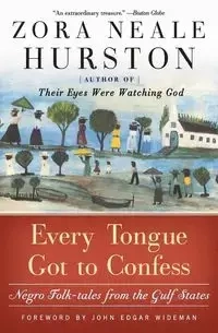 Every Tongue Got to Confess - Zora Hurston Neale