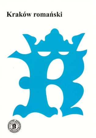 Kraków romański - praca zbiorowa