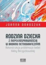 Rodzina dziecka z niepełnosprawnością w badaniu... - Joanna Doroszuk