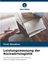 Leistungsmessung der Rückwärtslogistik - Wondimu Sirak