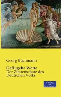Geflügelte Worte - Büchmann Georg