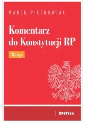 Komentarz do Konstytucji RP. Wstęp - Marek Piechowiak