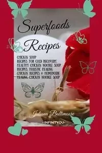 Superfoods Recipes - Juliana Baltimoore