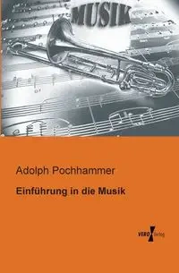 Einführung in die Musik - Adolph Pochhammer