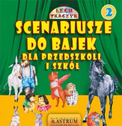 eBook Scenariusze do bajek dla przedszkoli i szkół 2. Wydanie I - Lech Tkaczyk