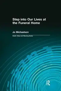 Step into Our Lives at the Funeral Home - Jo Michaelson