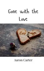 Gone with the Love - Carter Aaron