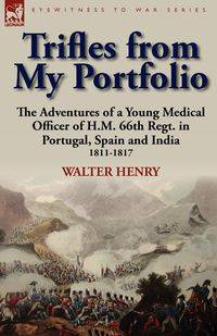 Trifles from My Portfolio - Henry Walter