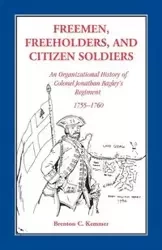 Freemen, Freeholders, and Citizen Soldiers - Brenton C. Kemmer