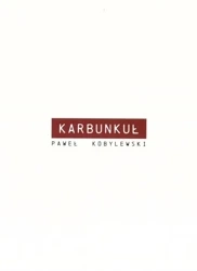 Karbunkuł - Paweł Kobylewski