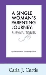 A Single Woman's Parenting Journey - Curtis Carla J.