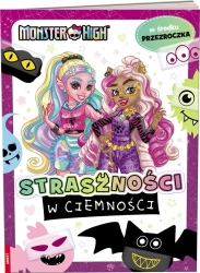 Monster High. Co się kryje w ciemnościach? - opracowanie zbiorowe
