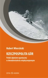 eBook Rzeczpospolita gór. Polski alpinizm egzotyczny w dwudziestoleciu międzywojennym - Hubert Wierciński
