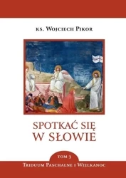 Spotkać się w słowie T.3 - Wojciech Pikor