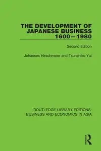 The Development of Japanese Business, 1600-1980 - Hirschmeier Johannes