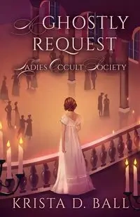 A Ghostly Request - Krista D. Ball