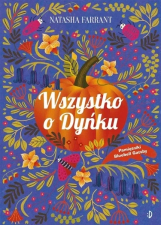 Pamiętnik Bluebell Gadsby T.3 Wszystko o Dyńku - Natasha Farrant, Monika Wiśniewska