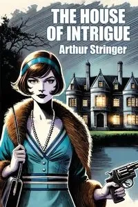 The House of Intrigue - George Marsh