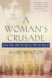 Woman's Crusade - Walton Mary