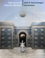 ahat-ili. Siostra bogów - Olga Tokarczuk